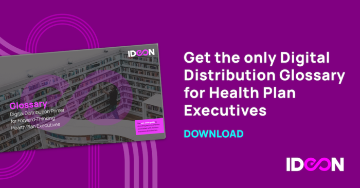 Digital Distribution Glossary for Forward-Thinking Health Plan Executives