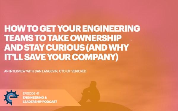Engineering & Leadership Podcast featuring Vericred CTO Dan Langevin