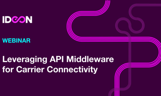 Webinar: Leveraging API Middleware for Carrier Connectivity