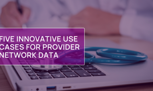 Provider-network data is revolutionizing health & benefits technology 