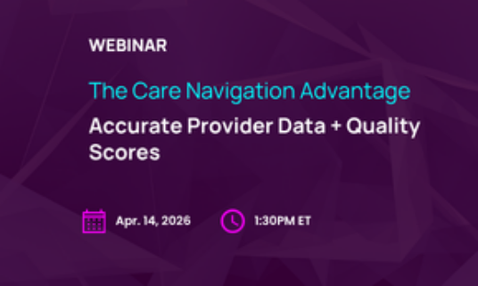 Webinar | The Care Navigation Advantage: Accurate Provider Data + Quality Scores